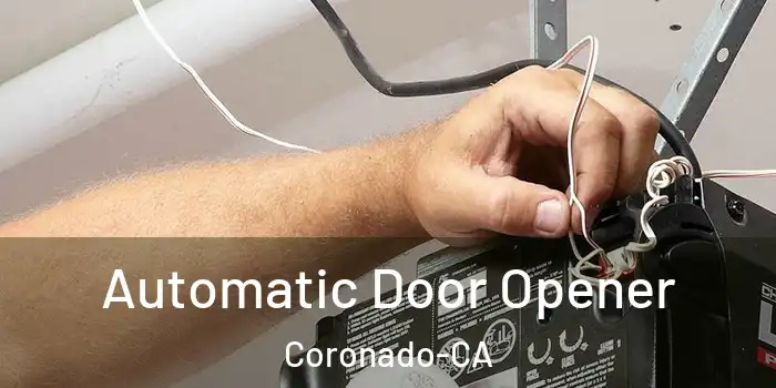  Automatic Door Opener Coronado-CA