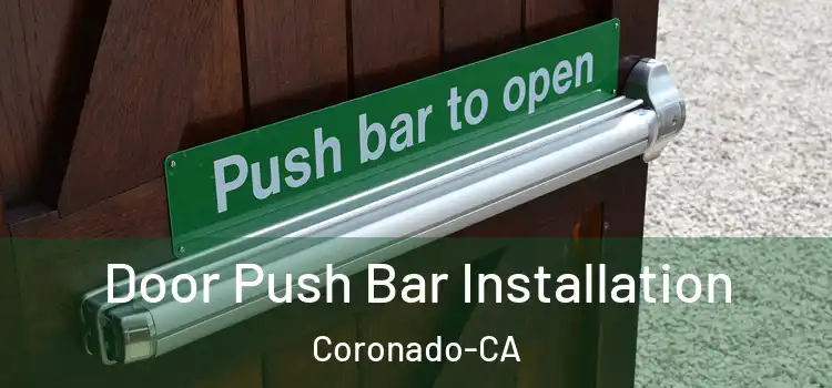  Door Push Bar Installation Coronado-CA