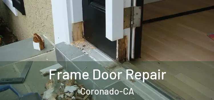  Frame Door Repair Coronado-CA