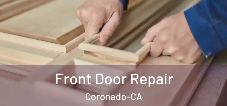  Front Door Repair Coronado-CA