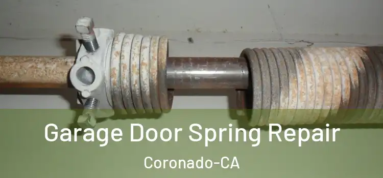  Garage Door Spring Repair Coronado-CA