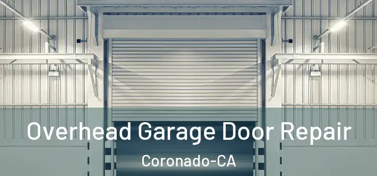 Overhead Garage Door Repair Coronado-CA