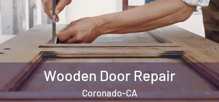 Wooden Door Repair Coronado-CA